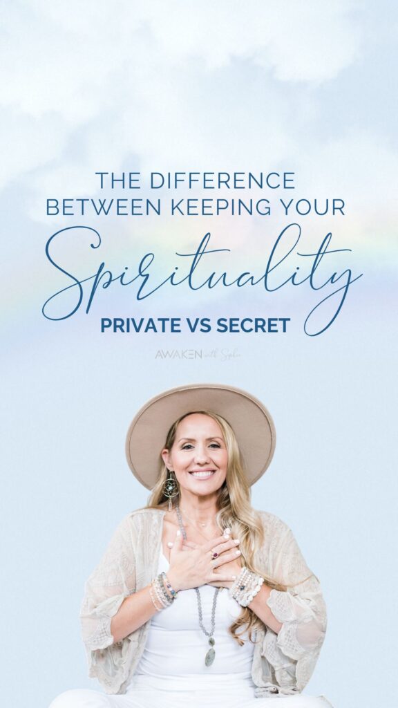 The Difference Between Keeping Your Spirituality Private Vs Secret - Spiritual Healing with Sophie Frabotta