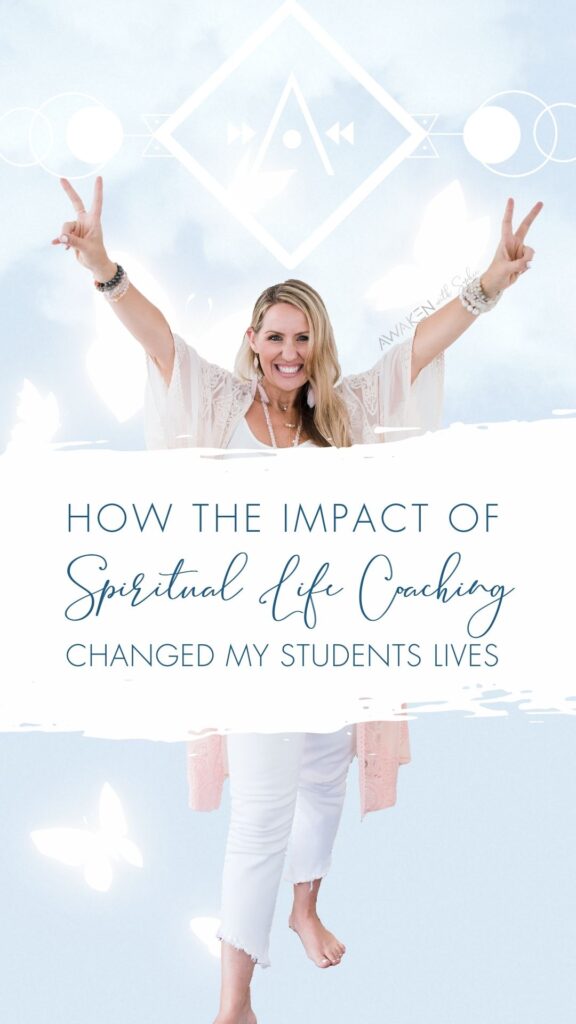 How the Impact of Spiritual Life Coaching has Changed my Students Lives