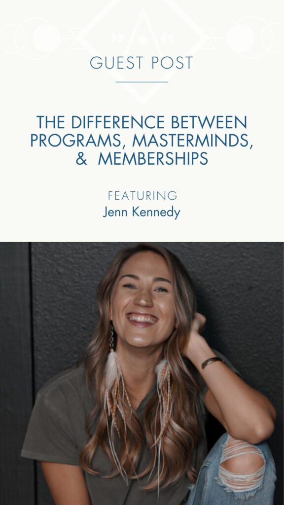 The Difference Between Programs, Masterminds, and Memberships - Featuring Jenn Kennedy